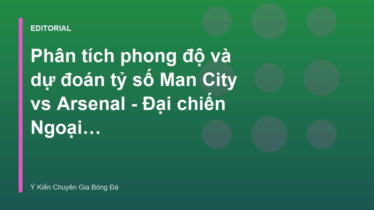 Trận đấu giữa Manchester City và Arsenal tại Ngoại Hạng Anh
