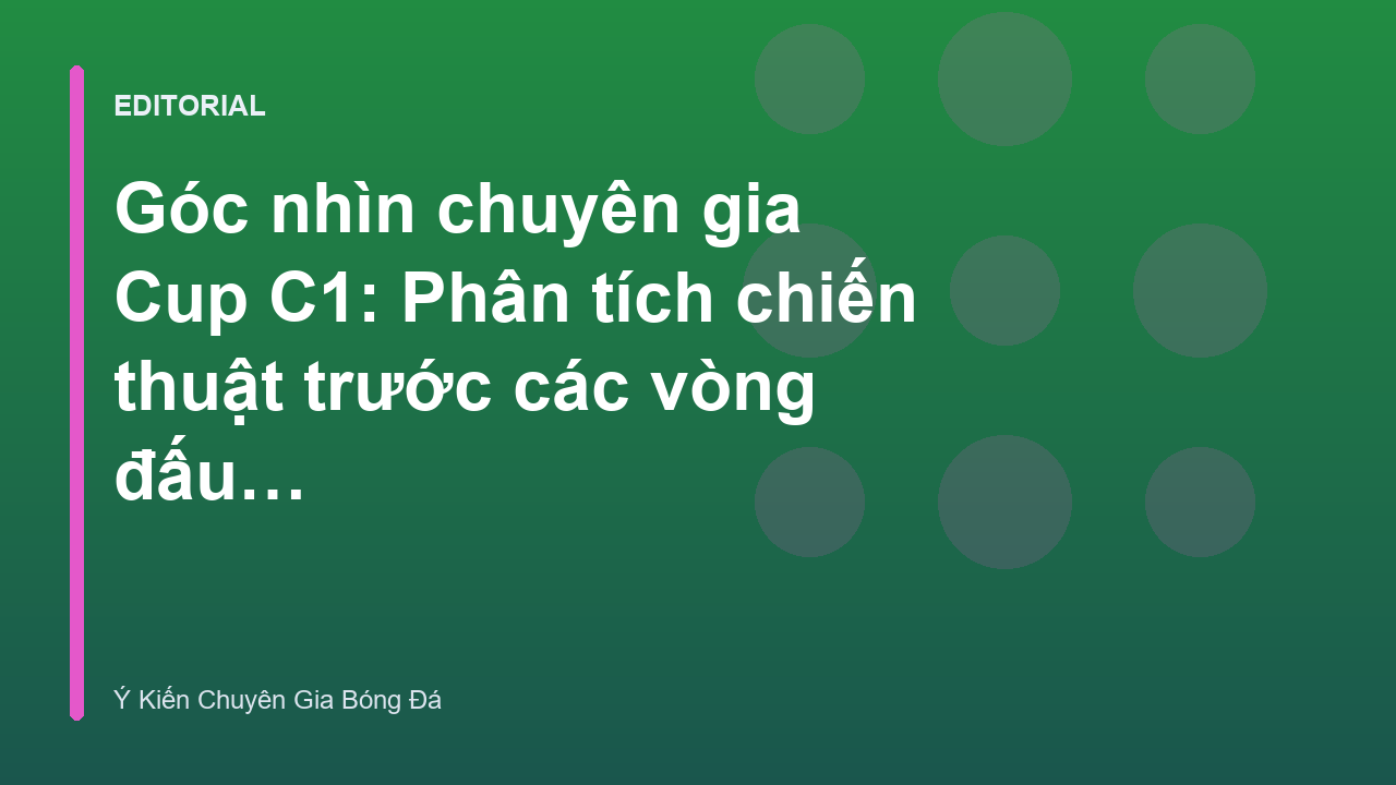 Chuyên gia phân tích chiến thuật bóng đá Champions League