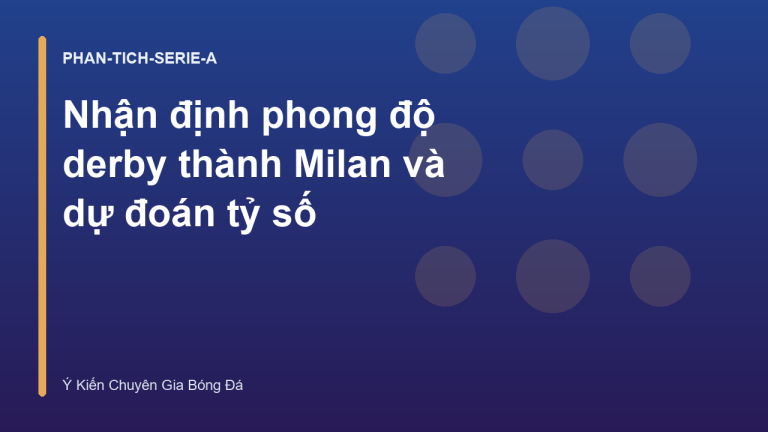 Nhận định phong độ derby thành Milan và dự đoán tỷ số